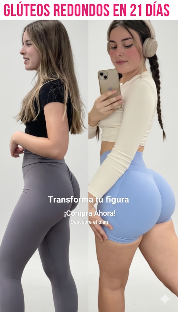 Glúteos redondos en 21 días.